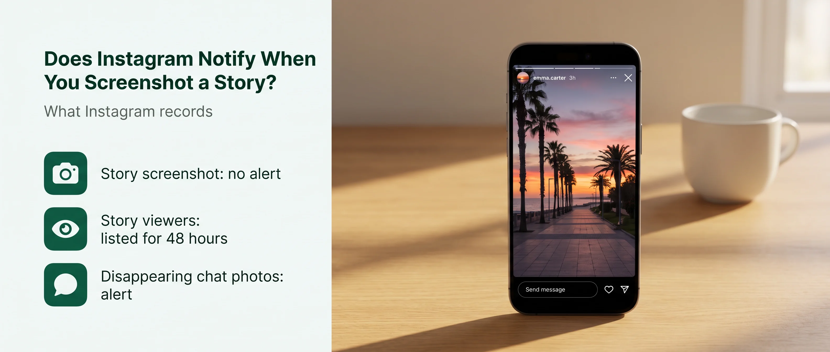 Does Instagram Notify When You Screenshot a Story? What Instagram records: story screenshot, no alert; story viewers listed for 48 hours; disappearing chat photos, alert